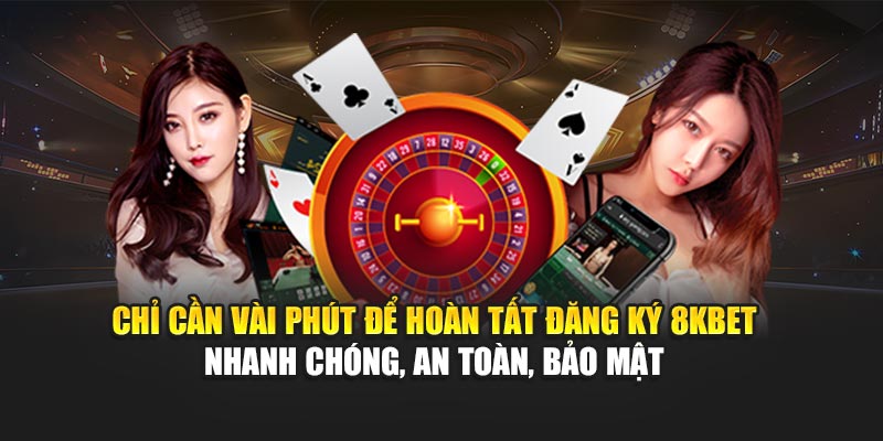 Đăng Ký 8KBET 2 Chỉ cần vài phút để hoàn tất đăng ký 8KBET – nhanh chóng, an toàn, bảo mật