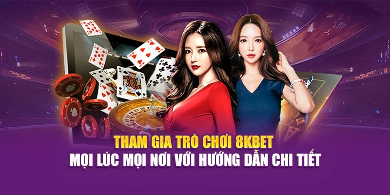 8KBET 28 Tham gia trò chơi 8KBET mọi lúc mọi nơi với hướng dẫn chi tiết